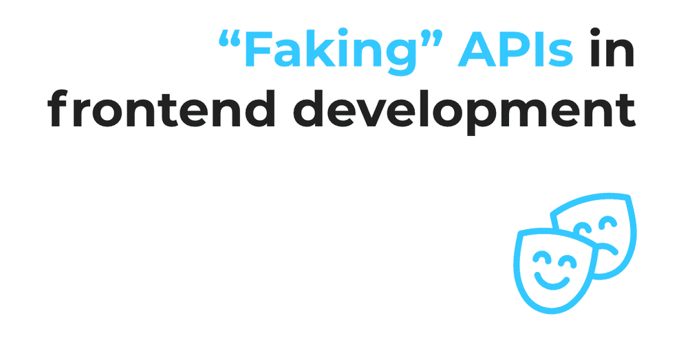 x ways to fake an API in frontend development