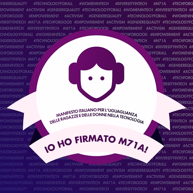 Io ho firmato il Manifesto italiano per l'uguaglianza delle ragazze e delle donne nella tecnologia