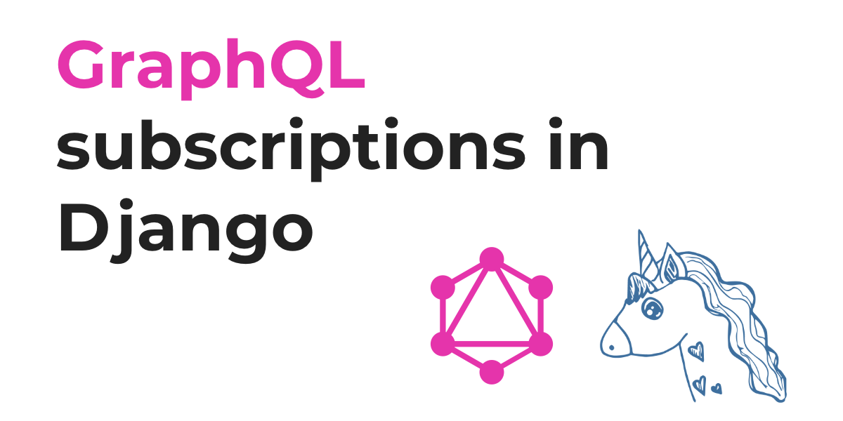 GraphQL subscriptions in Django with Ariadne and Channels