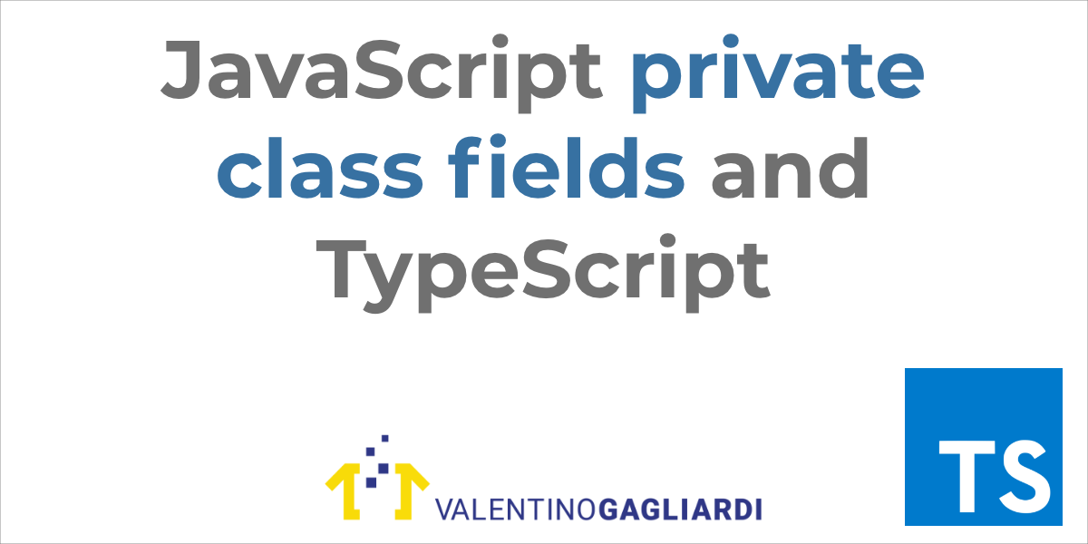 JavaScript private class fields and the TypeScript private modifier