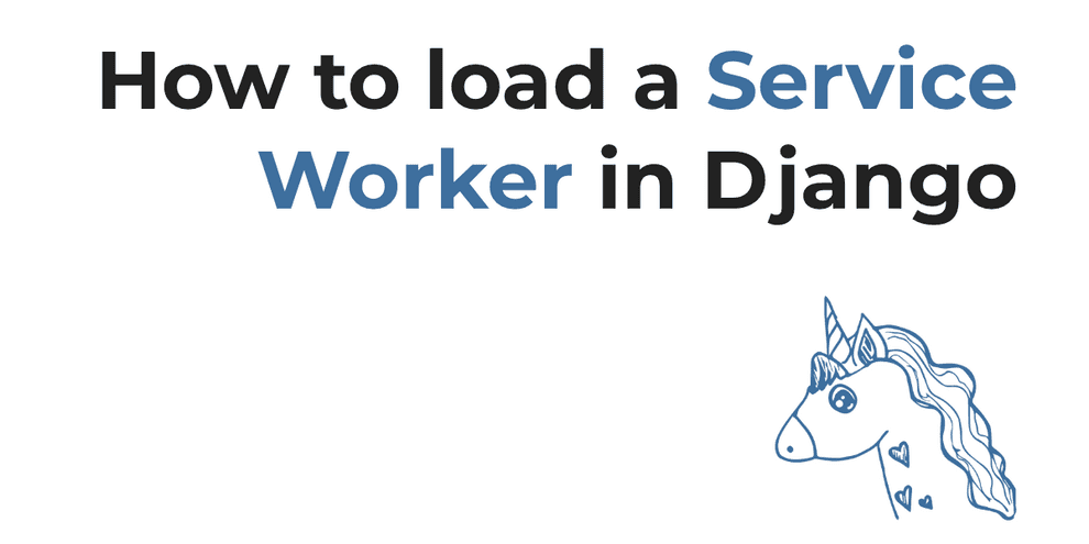 How to load a service worker in Django