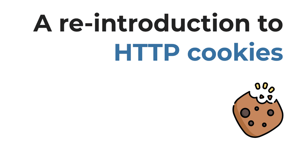 A re-introduction to HTTP cookies